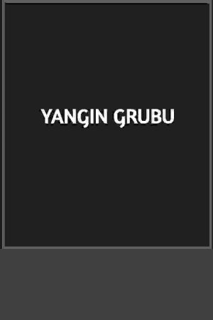 Yangın Grubu